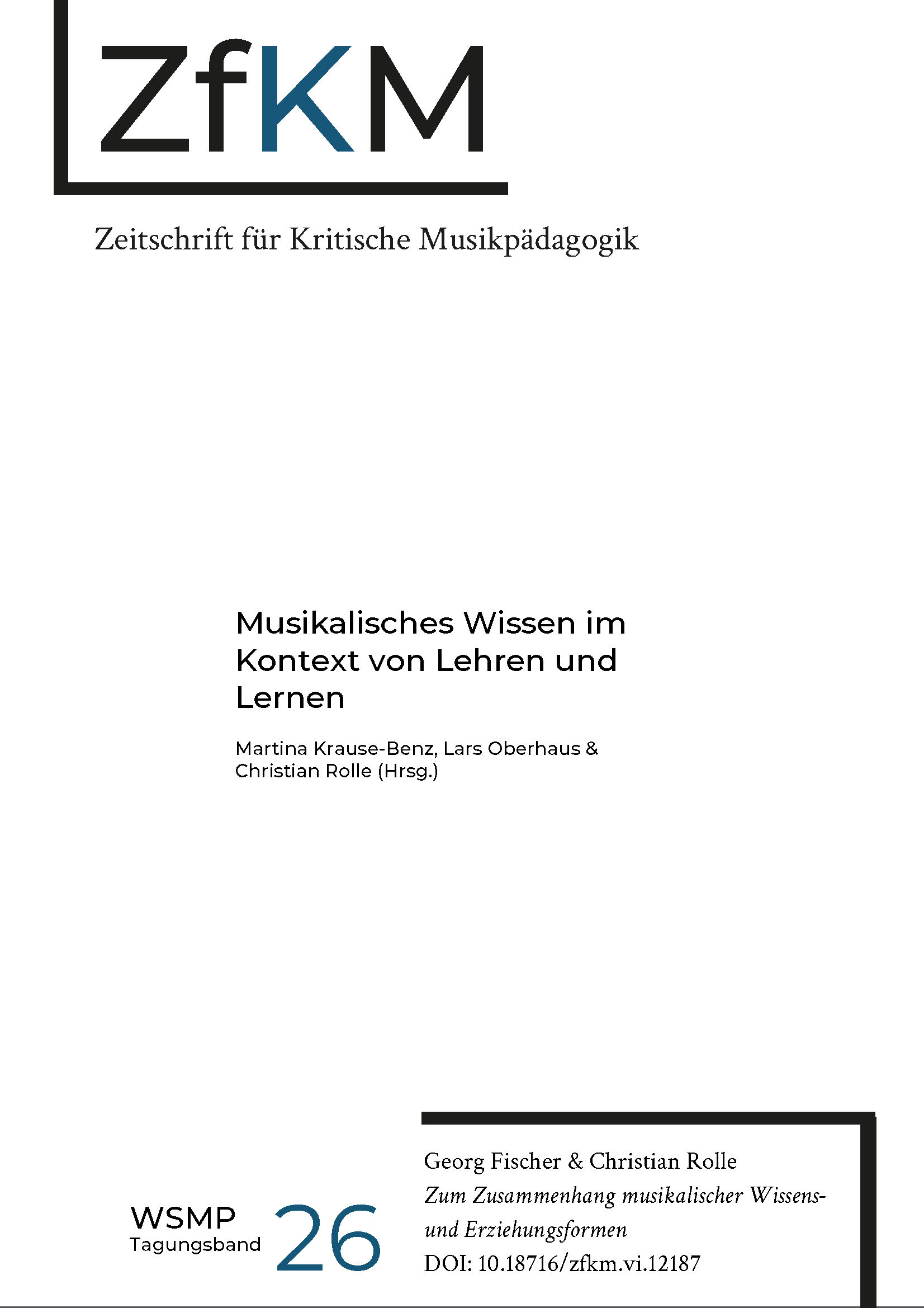 Titelblatt ZfkM (Zeitschrift für kritische Musikpädagogik). Titel: Musikalisches Wissen im Kontext von Lehre und Lernen. Kapitel: Zum Zusammenhang musikalischer Wissens- und Erziehungsformen . Autor*innen: Georg Fischer und Christian Rolle.