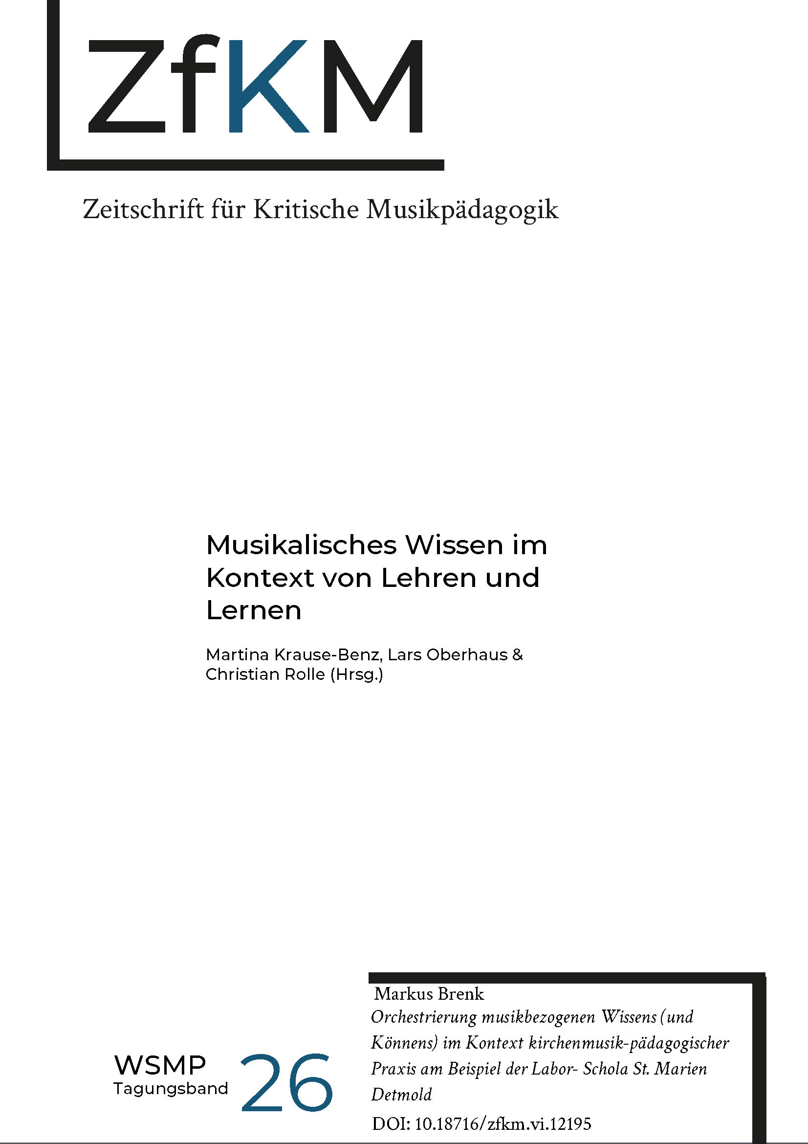 Titelblatt ZfkM (Zeitschrift für kritische Musikpädagogik). Titel: Musikalisches Wissen im Kontext von Lehre und Lernen. Kapitel: Orchestrierung musikbezogenen Wissens (und Könnens) im Kontext kirchenmusikpädagogischer Praxis am Beispiel der Labor-Schola St. Marien Detmold. Autor*innen: Markus Brenk.